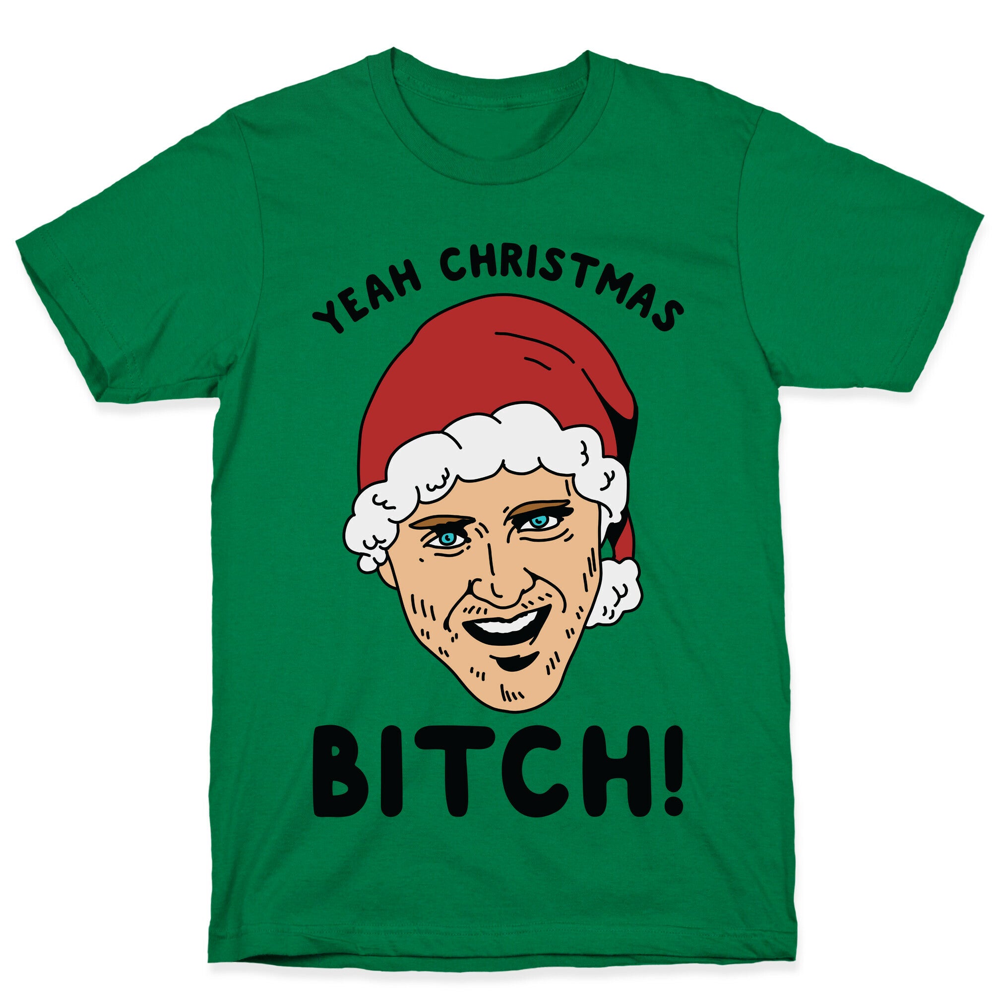 Yeah Christmas Bitch T-Shirt